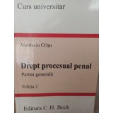 Anastasiu Crisu - Drept procesual penal, partea generala, editia 2 (Editia: 2007)