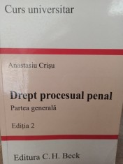 Anastasiu Crisu - Drept procesual penal, partea generala, editia 2 (Editia: 2007) foto