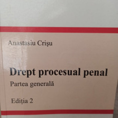 Anastasiu Crisu - Drept procesual penal, partea generala, editia 2 (2007)