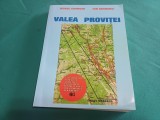 VALEA PROVIȚEI * MONOGRAFIE / AUREL COSMOIU, ION ZECHERU /2001 * 45