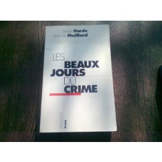 LES BEAUX JOURS DU CRIME - SERGE GARDE (CARTE IN LIMBA FRANCEZA)