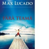 Fara teama - Max Lucado