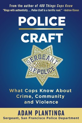 Police Craft: What Cops Know about Crime, Community and Violence foto
