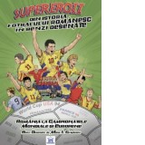 Supereroii din istoria fotbalului romanesc in benzi desenate. Romania la campionatele mondiale si europene - Mihai Grajdeanu