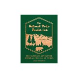 The National Parks Bucket List: The Ultimate Adventure Journal for All 63 Parks