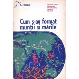 CUM S-AU FORMAT MUNTII SI MARILE-S. PAULIUC-264701