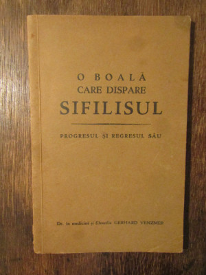 O boală care dispare: Sifilisul, progresul și regresul său - Gerhard Venzmer foto