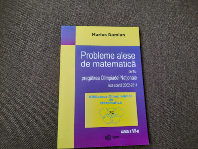 Probleme alese de matematica pentru pregatirea Olimpiadei - Marius Damian VII A foto