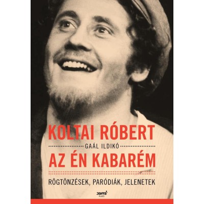 Az &amp;eacute;n kabar&amp;eacute;m - R&amp;ouml;gt&amp;ouml;nz&amp;eacute;sek, par&amp;oacute;di&amp;aacute;k, jelenetek - Ga&amp;aacute;l Ildik&amp;oacute; foto