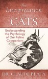 The Interpretation of Cats: Understanding the Psychology of Our Feline Companions