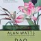 Dao. Calea ca o curgere de apa - 2014 - Alan Watts (AG154)