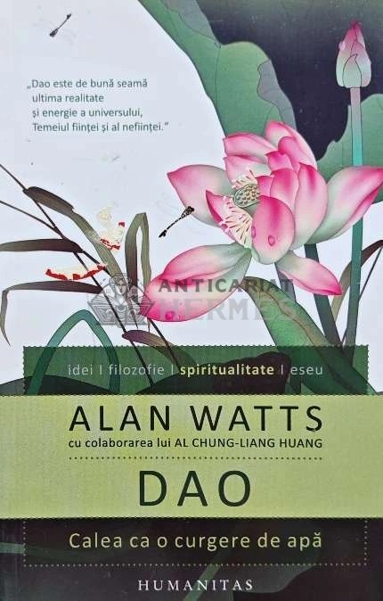 Dao. Calea ca o curgere de apa - 2014 - Alan Watts (AG154)