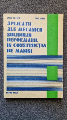 APLICATII ALE MECANICII SOLIDULUI DEFORMABIL IN CONSTRUCTIA DE MASINI - Boleantu foto