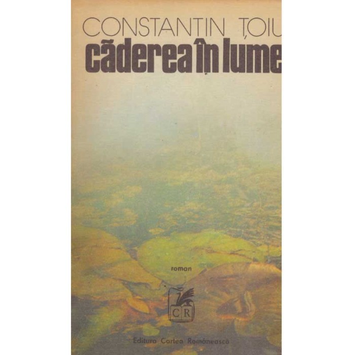 Constantin Toiu - Caderea in lume - 135356
