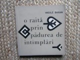VASILE BARAN - O RAITA PRIN PADUREA DE INTAMPLARI 1966