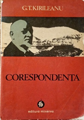 CORESPONDENTA - G.T. KIRILEANU ~ ED. MINERVA, 1977 foto