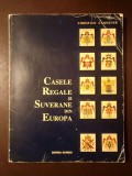 Christian Cannuyer - Casele regale și suverane din Europa (ed. Nicolae-Șerban Tanașoca) (vezi descriere)