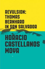 Revulsion: Thomas Bernhard in San Salvador foto