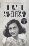 Anne Frank - Jurnalul Annei Frank. Editie aniversara 75 de ani