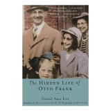 Biografie Otto Frank: Viata Ascunsa, Familie Anne Frank, Tradare Nazisti, Carol Ann Lee, Carti Engleza