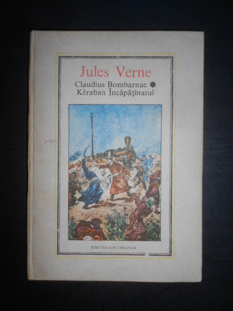 Jules Verne - Claudius Bombarnac. Keraban Incapatanatul (1989)
