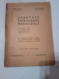 SANATATE PRIN PLANTE MEDICINALE ( 1946 ) ~ VICTOR HIRSCH / ILIE I.DUMITRU