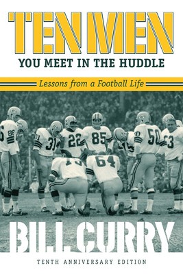 Ten Men You Meet in the Huddle: Lessons from a Football Life, Revised