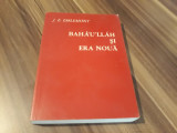 BAHA&#039;U&#039;LLAH SI ERA NOUA-J.E.ESSLEMONT