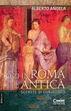 O zi in Roma antica Secrete si curiozitati - de ALBERTO ANGELA