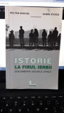 Istorie la Firul Ierbii - Zoltan Rostas , Sorin Stoica (CONTINE DEDICATIA LUI ZOLTAN ROSTAS)