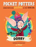 Cumpara ieftin Pocket Potters 7. Ghiduri pentru Seria Harry Potter de J.K. Rowlling: Dobby - J.K.Rowling