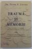 TRAUMA SI MEMORIE de PETER A. LEVINE , 2018