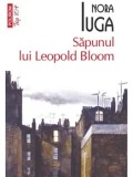Cumpara ieftin Sapunul lui Leopold Bloom (Top 10+)/Nora Iuga