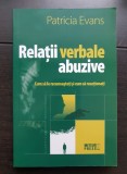 Relații verbale abuzive. Cum să le recunoașteți și cum să acționați - Patricia Evans