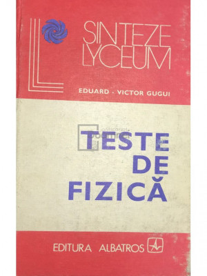 Eduard-Victor Gugui - Teste de fizică (editia 1980) foto