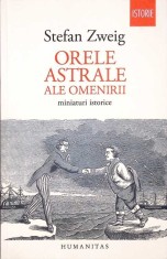 ORELE ASTRALE ALE OMENIRII. MINIATURI ISTORICE-STEFAN ZWEIG-276683