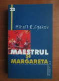 Mihail Bulgakov - Maestrul si Margareta, Humanitas