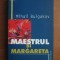 Mihail Bulgakov - Maestrul si Margareta