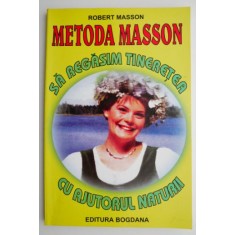 Metoda Masson. Sa regasim tineretea cu ajutorul naturii &ndash; Robert Masson