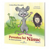 Povestea lui Nasuc. Volumul 1 : In cautarea prieteniei - Cristina Elena Ghiorghiu