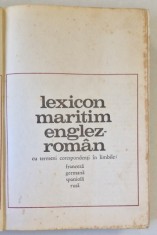 LEXICON MARITIM ENGLEZ - ROMAN , CU TERMENI CORESPONDENTI IN LIMBILE : FRANCEZA , GERMANA , SPANIOLA , RUSA , 1971 *PREZINTA URME DE UZURA ( VEZI FOTO