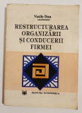 Restructurarea organizarii si conducerii firmei - Vasile Dan coordonator, 1993