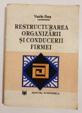 Restructurarea organizarii si conducerii firmei - Vasile Dan coordonator, 1993