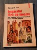 Imparatul fara de moarte - Donald M. Nicol, Polirom 2003, Carte Istorie