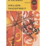 Helios, incotro?