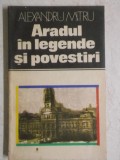 Alexandru Mitru - Aradul in legende si povestiri (trimit cartea oriunde in tara)
