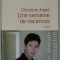 UNE SEMAINE DE VACANCES , roman par CHRISTINE ANGOT , 2012