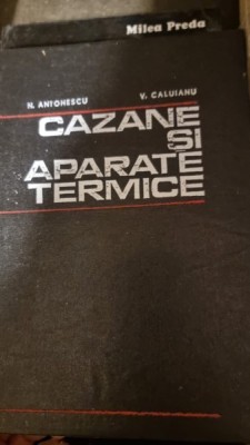 Cazane si aparate termice - N. Antonescu foto