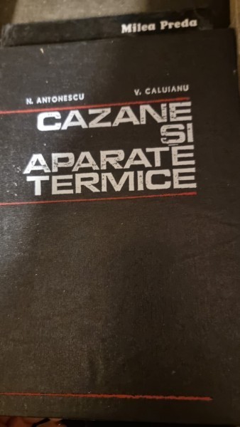 Cazane si aparate termice - N. Antonescu