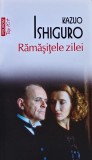 Ramasitele zilei Kazuo Ishiguro Roman Brosata 272 Pagini Colectia Top 10+